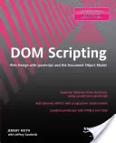 DOM Scripting: Scripting: Návrh webu pomocí JavaScriptu a objektového modelu dokumentu - DOM Scripting: Web Design with JavaScript and the Document Object Model