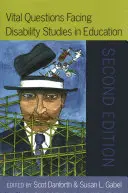 Vital Questions Facing Disability Studies in Education; Second Edition (Životně důležité otázky studia postižení ve vzdělávání) - Vital Questions Facing Disability Studies in Education; Second Edition