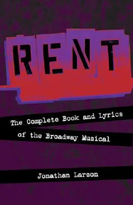 Rent: Kompletní kniha a texty broadwayského muzikálu - Rent: The Complete Book and Lyrics of the Broadway Musical