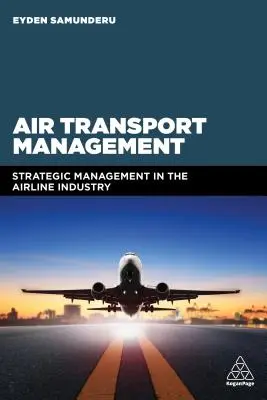 Řízení letecké dopravy: Strategické řízení v leteckém průmyslu - Air Transport Management: Strategic Management in the Airline Industry