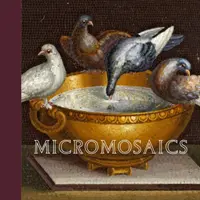 Mikromozaika: Nejvýznamnější ukázky z Gilbertovy sbírky - Micromosaics: Highlights from the Gilbert Collection