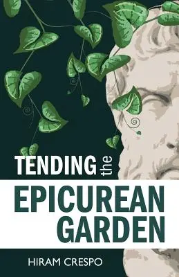 Péče o epikurejskou zahradu - Tending the Epicurean Garden