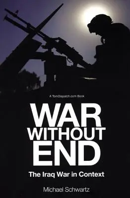 Válka bez konce: Válka v Iráku v souvislostech - War Without End: The Iraq War in Context