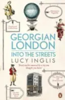 Georgiánský Londýn: Do ulic - Georgian London: Into the Streets