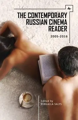 Současná ruská filmová čítanka: 2005-2016 - The Contemporary Russian Cinema Reader: 2005-2016