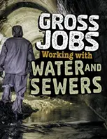 Hrubé práce při práci s vodou a kanalizací - Gross Jobs Working with Water and Sewers