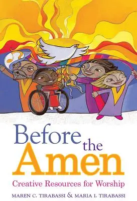 Před Amen: Tvořivé zdroje pro bohoslužbu - Before the Amen: Creative Resources for Worship