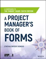 Kniha formulářů pro projektové manažery: Příručka pro projektové manažery (Pmbok Guide) - A Project Manager's Book of Forms: A Companion to the Pmbok Guide