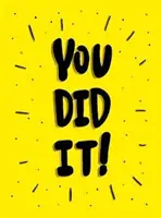 Dokázal jsi to! - Vítězné citáty a afirmace pro oslavu, motivaci a blahopřání - You Did It! - Winning Quotes and Affirmations for Celebration, Motivation and Congratulation