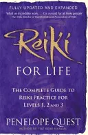 Reiki pro život - Kompletní průvodce praxí reiki pro 1., 2. a 3. úroveň - Reiki For Life - The complete guide to reiki practice for levels 1, 2 & 3