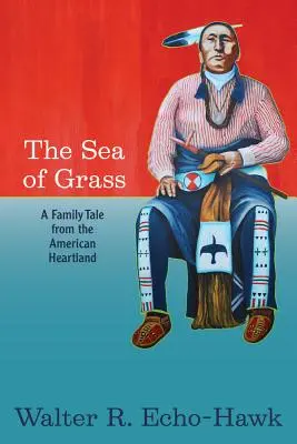 Moře trávy: Rodinný příběh ze srdce Ameriky - The Sea of Grass: A Family Tale from the American Heartland