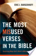 Nejzneužívanější verše v Bibli: Překvapivé způsoby, jak je Boží slovo špatně chápáno. - The Most Misused Verses in the Bible: Surprising Ways God's Word Is Misunderstood