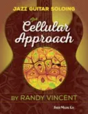 Jazzová kytarová sóla: Kytarista a kytaristka: Celistvý přístup (The Cellular Approach) - Jazz Guitar Soloing: The Cellular Approach
