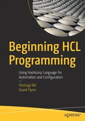 Začátky programování v Hcl: Používání jazyka Hashicorp pro automatizaci a konfiguraci - Beginning Hcl Programming: Using Hashicorp Language for Automation and Configuration