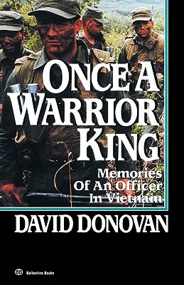 Kdysi král bojovník: Vzpomínky důstojníka ve Vietnamu - Once a Warrior King: Memories of an Officer in Vietnam