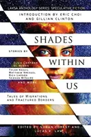 Stíny v nás: Příběhy o migraci a rozbitých hranicích. - Shades Within Us: Tales of Migrations and Fractured Borders