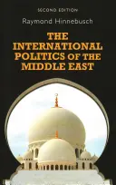 Mezinárodní politika Blízkého východu: Druhé vydání - The international politics of the Middle East: Second edition