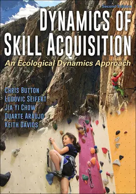 Dynamika získávání dovedností: Přístup k ekologické dynamice - Dynamics of Skill Acquisition: An Ecological Dynamics Approach