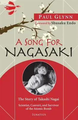Píseň pro Nagasaki: Příběh Takašiho Nagaie: Vědec, konvertita a člověk, který přežil výbuch atomové bomby. - A Song for Nagasaki: The Story of Takashi Nagai: Scientist, Convert, and Survivor of the Atomic Bomb