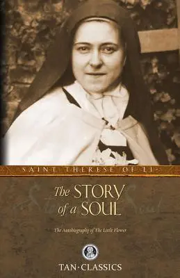 Příběh duše: Autobiografie svaté Terezie z Lisieux - The Story of a Soul: The Autobiography of St. Therese of Lisieux