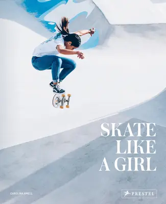Bruslit jako holka - Skate Like a Girl
