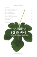 Nahé evangelium: Ježíš plus nic. Stoprocentně přirozené. Žádné přísady. - The Naked Gospel: Jesus Plus Nothing. 100% Natural. No Additives.