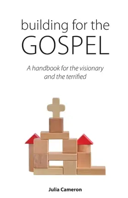 Budování pro evangelium: Příručka pro vizionáře a vyděšené lidi - Building for the Gospel: A handbook for the visionary and the terrified