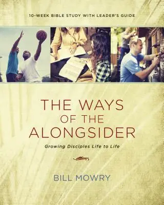 Cesty spoluúčastníků: Vychovávat učedníky od života k životu - The Ways of the Alongsider: Growing Disciples Life to Life