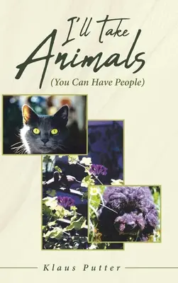 Vezmu si zvířata (můžeš mít lidi) - I'll Take Animals (You Can Have People)