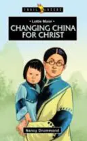Lottie Moon: Změnit Čínu pro Krista - Lottie Moon: Changing China for Christ