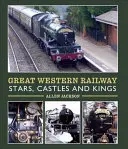 Hvězdy, hrady a králové Great Western Railway - Great Western Railway Stars, Castles and Kings