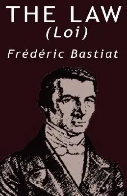 Zákon by Frederic Bastiat - The Law by Frederic Bastiat