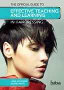 Oficiální průvodce efektivní výukou a učením v kadeřnictví (White Elaine (Poradce pro výcvik a vzdělávání)) - Official Guide to Effective Teaching and Learning in Hairdressing (White Elaine (Training and Educational Consultant))