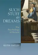 Takové věci jako sny: Psychologie fikce - Such Stuff as Dreams: The Psychology of Fiction