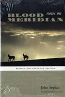 Zápisky o krvavém poledníku: Přepracované a rozšířené vydání - Notes on Blood Meridian: Revised and Expanded Edition