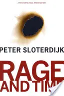 Vztek a čas: Psychopolitické vyšetřování - Rage and Time: A Psychopolitical Investigation
