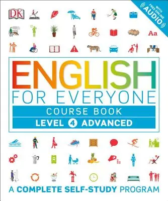 Angličtina pro každého: Level 4: Advanced, Course Book: Kompletní program pro samostudium - English for Everyone: Level 4: Advanced, Course Book: A Complete Self-Study Program