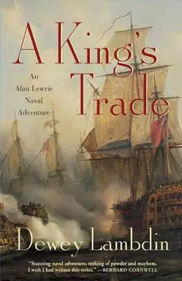 Královský obchod: Námořní dobrodružství Alana Lewrieho - A King's Trade: An Alan Lewrie Naval Adventure
