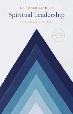 Duchovní vedení: Duchovní vedení: Zásady dokonalosti pro každého věřícího - Spiritual Leadership: Principles of Excellence for Every Believer