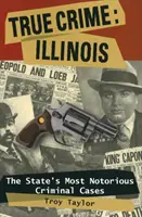 Skutečné zločiny: Illinois: Statpb - True Crime: Illinois: The Statpb