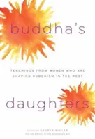 Buddhovy dcery: Učení žen, které formují buddhismus na Západě - Buddha's Daughters: Teachings from Women Who Are Shaping Buddhism in the West