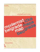 Modernistická mapa Bělehradu: Modernistka Mapa Beograda - Modernist Belgrade Map: Modernisticka Mapa Beograda