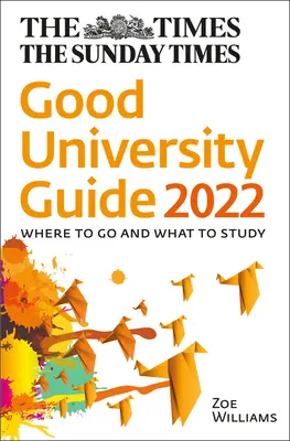 Průvodce dobrou univerzitou The Times 2022: Kam jít a co studovat - The Times Good University Guide 2022: Where to Go and What to Study