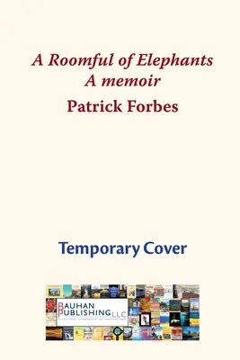 Pokoj plný slonů: Mých prvních osmdesát let v církvi - A Roomful of Elephants: My First Eighty Years in the Church