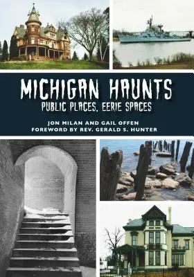 Michiganská strašidla: Veřejná místa, strašidelné prostory - Michigan Haunts: Public Places, Eerie Spaces