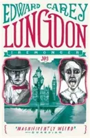 Lungdon - strhující závěr divoce originální Iremongerovy trilogie od autora knihy roku Timesů Little - Lungdon - the thrilling conclusion to the wildly original Iremonger trilogy from the author of Times book of the year Little