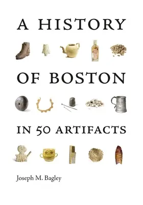 Historie Bostonu v 50 artefaktech - A History of Boston in 50 Artifacts