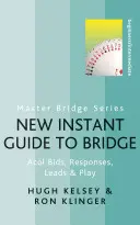Nový instantní průvodce bridžem - akolové nabídky, odpovědi, vedení a hra - New Instant Guide to Bridge - Acol Bids, Responses, Leads & Play