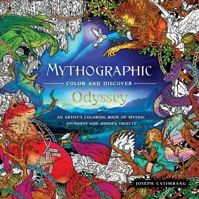 Mythographic Color and Discover: Odyssea: Objev a vybarvi: Mýtické cesty a skryté objekty: umělecké omalovánky a objevování - Mythographic Color and Discover: Odyssey: An Artist's Coloring Book of Mythic Journeys and Hidden Objects