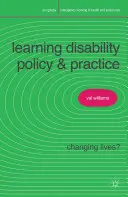 Politika a praxe v oblasti postižení učení: Měníme životy? - Learning Disability Policy and Practice: Changing Lives?